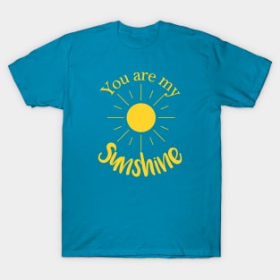 You Are My Sunshine T-Shirt